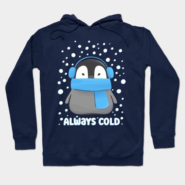 Always Cold Funny and Cute Penguin in the Snow Hoodie by aaronsartroom